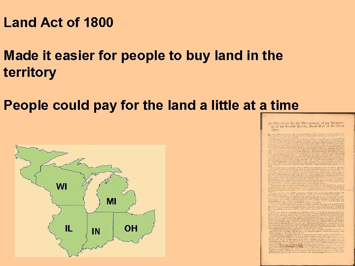 Land Act of 1800 Made it easier for people to buy land in the