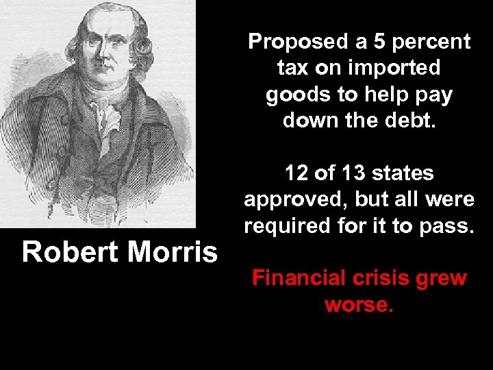 Proposed a 5 percent tax on imported goods to help pay down the debt.