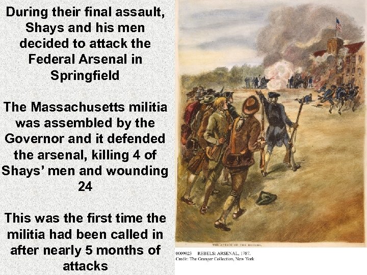 During their final assault, Shays and his men decided to attack the Federal Arsenal