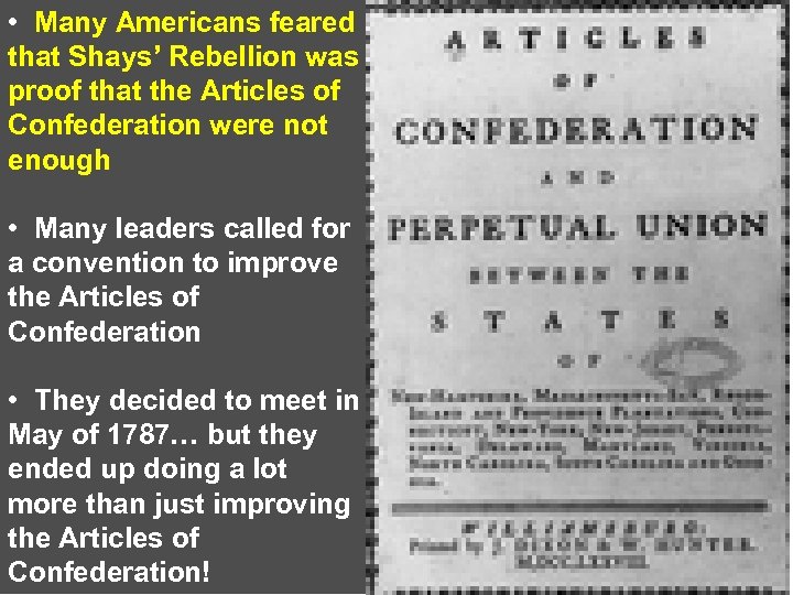  • Many Americans feared that Shays’ Rebellion was proof that the Articles of