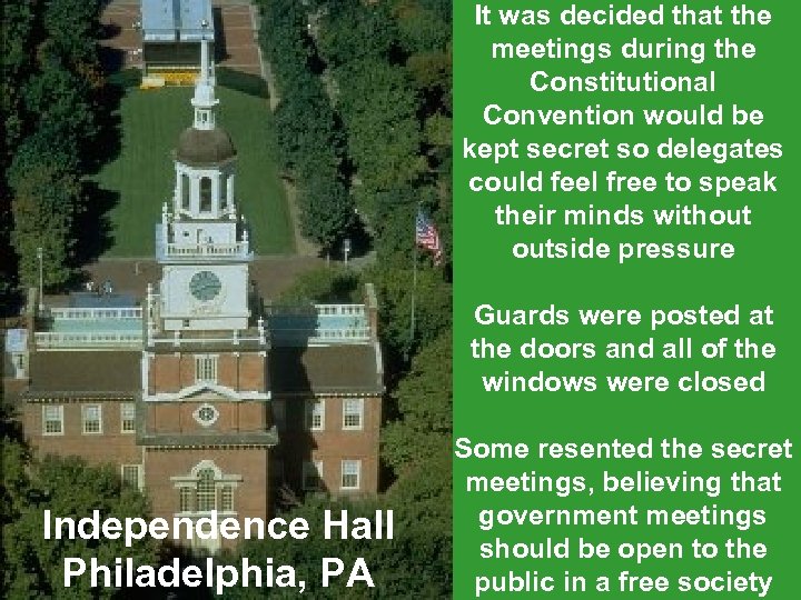 It was decided that the meetings during the Constitutional Convention would be kept secret