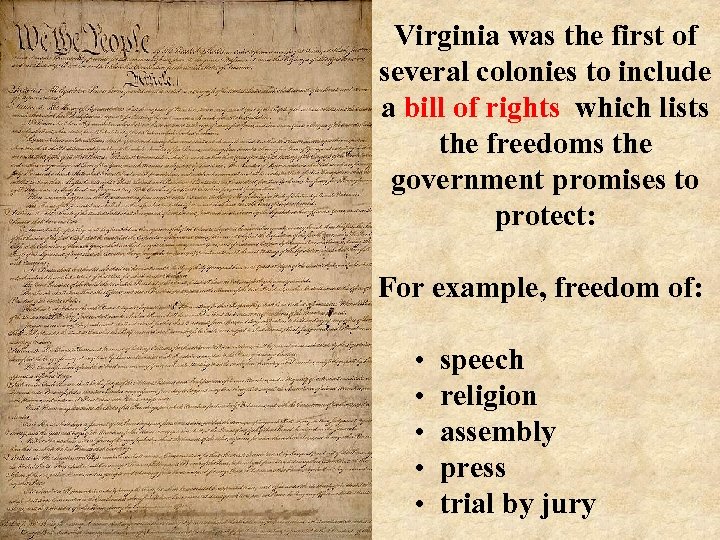 Virginia was the first of several colonies to include a bill of rights which