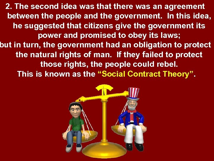 2. The second idea was that there was an agreement between the people and