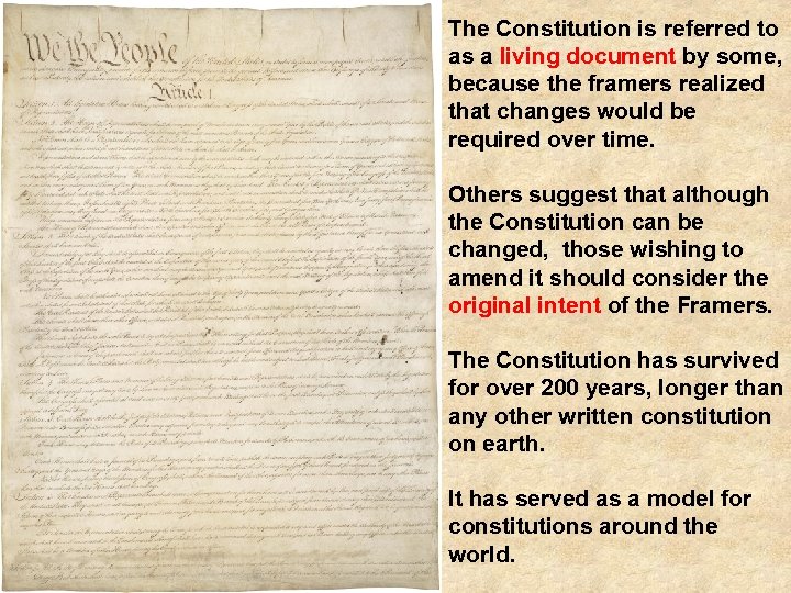 The Constitution is referred to as a living document by some, because the framers