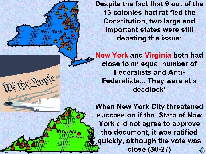 Despite the fact that 9 out of the 13 colonies had ratified the Constitution,