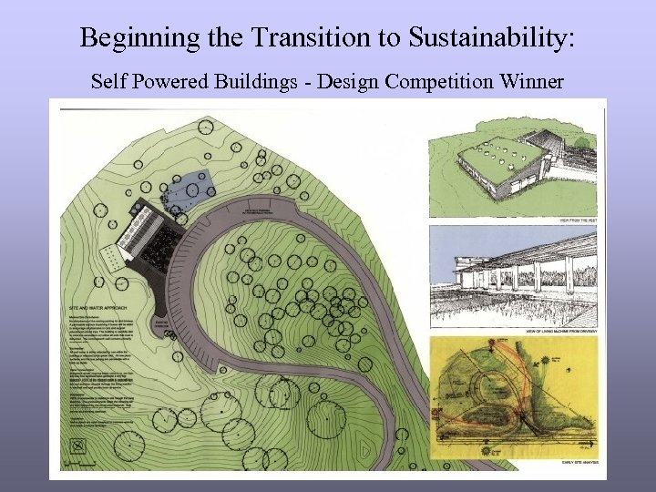 Beginning the Transition to Sustainability: Self Powered Buildings - Design Competition Winner 