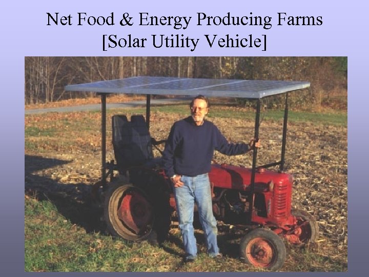 Net Food & Energy Producing Farms [Solar Utility Vehicle] 