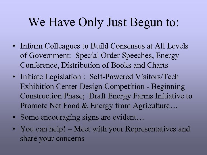 We Have Only Just Begun to: • Inform Colleagues to Build Consensus at All