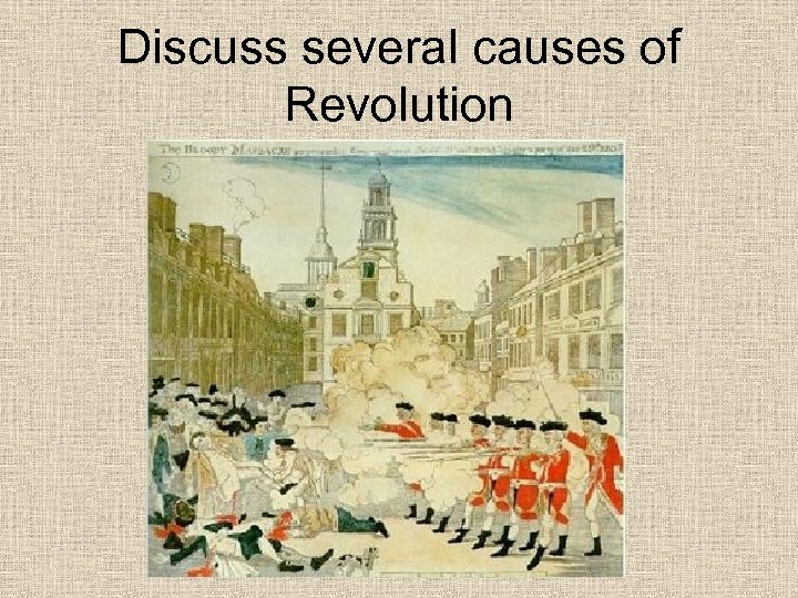 Discuss several causes of Revolution 