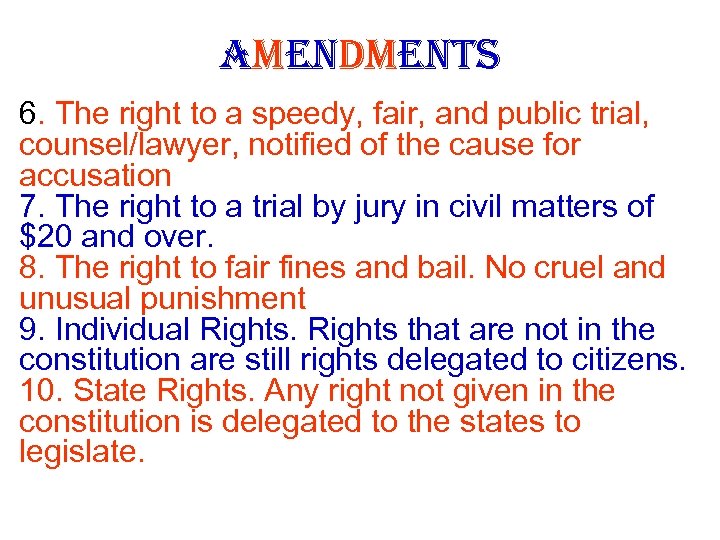 AMENDMENTS 6. The right to a speedy, fair, and public trial, counsel/lawyer, notified of