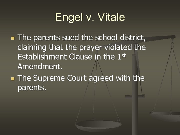 Engel v. Vitale n n The parents sued the school district, claiming that the