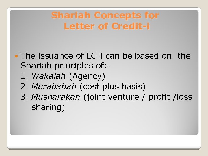 Shariah Concepts for Letter of Credit-i The issuance of LC-i can be based on