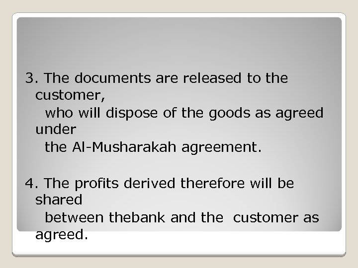 3. The documents are released to the customer, who will dispose of the goods
