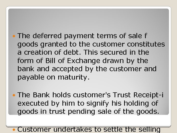  The deferred payment terms of sale f goods granted to the customer constitutes