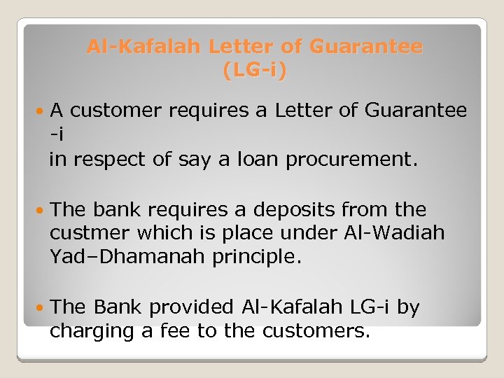 Al-Kafalah Letter of Guarantee (LG-i) A customer requires a Letter of Guarantee -i in