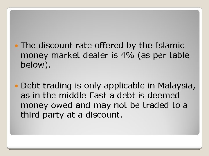  The discount rate offered by the Islamic money market dealer is 4% (as
