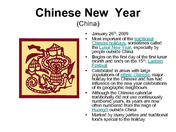 Chinese New Year (China) • • • January 26 th, 2009 Most important of
