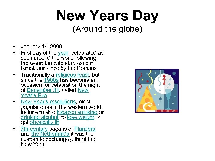 New Years Day (Around the globe) • • • January 1 st, 2009 First