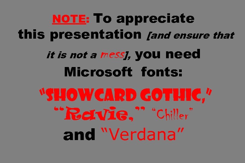 NOTE: To appreciate this presentation [and ensure that it is not a mess], you