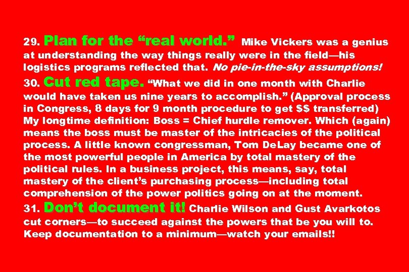 29. Plan for the “real world. ” Mike Vickers was a genius at understanding