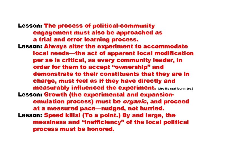 Lesson: The process of political-community engagement must also be approached as a trial and