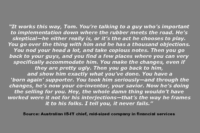 “It works this way, Tom. You’re talking to a guy who’s important to implementation