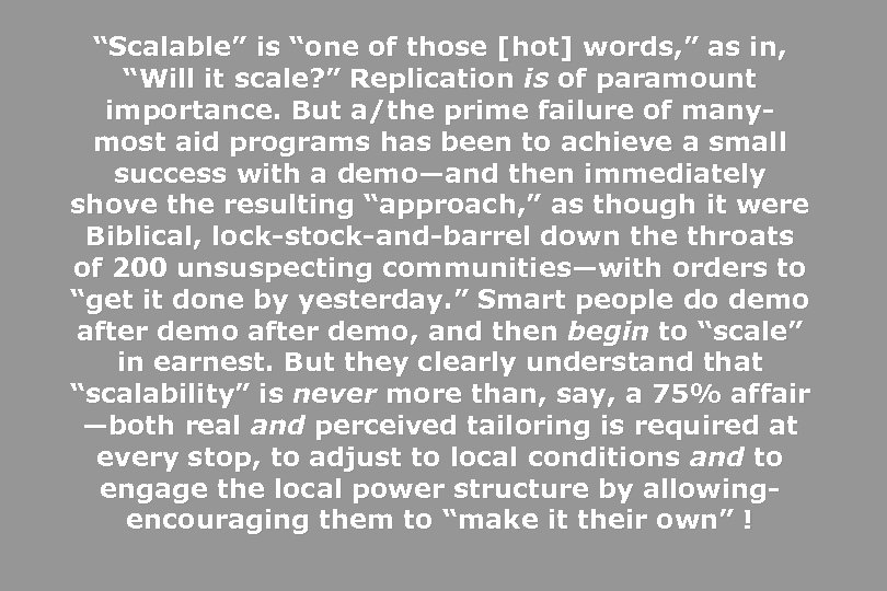“Scalable” is “one of those [hot] words, ” as in, “Will it scale? ”