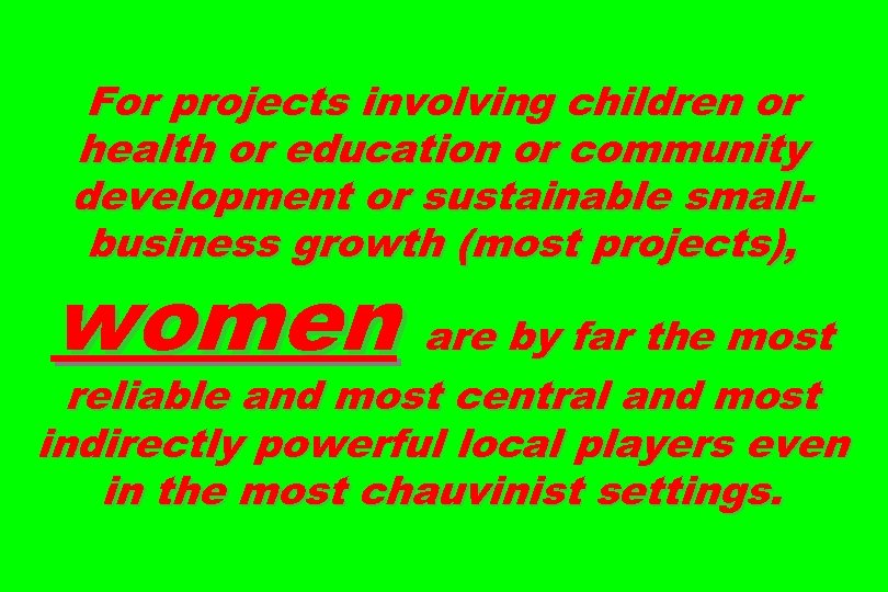 For projects involving children or health or education or community development or sustainable smallbusiness
