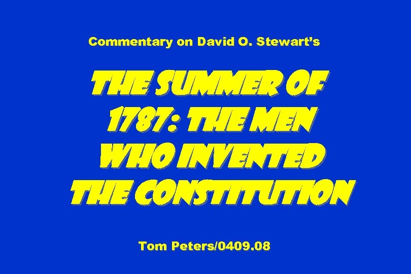 Commentary on David O. Stewart’s The Summer of 1787: The Men Who Invented the
