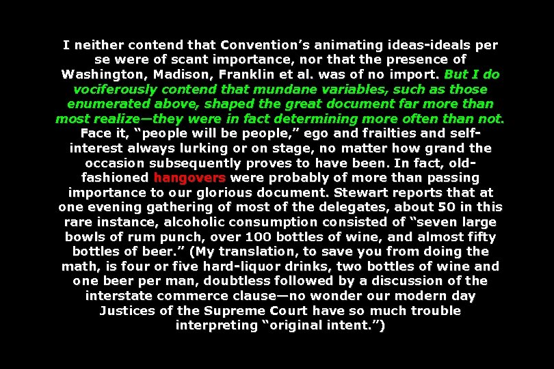 I neither contend that Convention’s animating ideas-ideals per se were of scant importance, nor