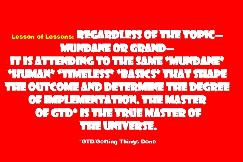 Regardless of the topic— mundane or grand— it is attending to the same “mundane”
