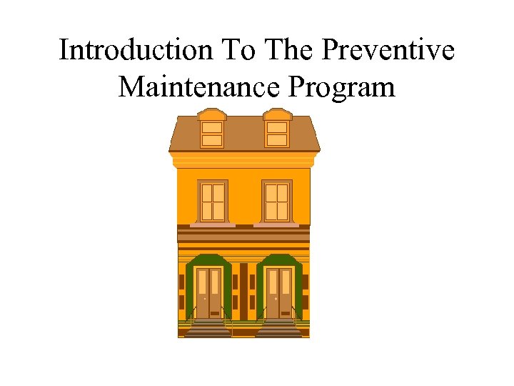 Introduction To The Preventive Maintenance Program 