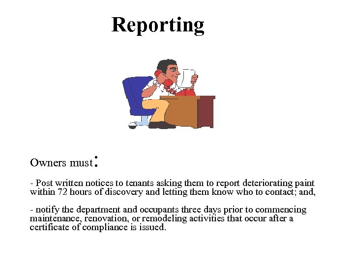 Reporting Owners must : - Post written notices to tenants asking them to report