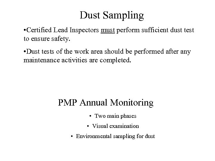 Dust Sampling • Certified Lead Inspectors must perform sufficient dust test to ensure safety.