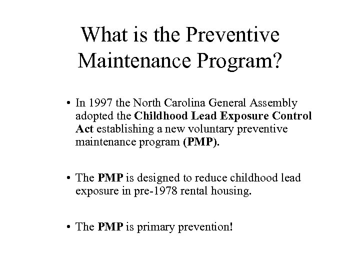 What is the Preventive Maintenance Program? • In 1997 the North Carolina General Assembly