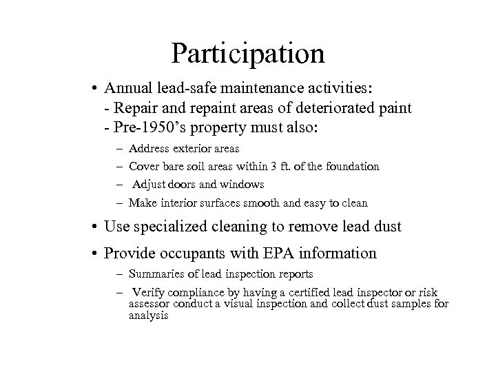 Participation • Annual lead-safe maintenance activities: - Repair and repaint areas of deteriorated paint