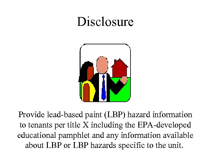 Disclosure Provide lead-based paint (LBP) hazard information to tenants per title X including the