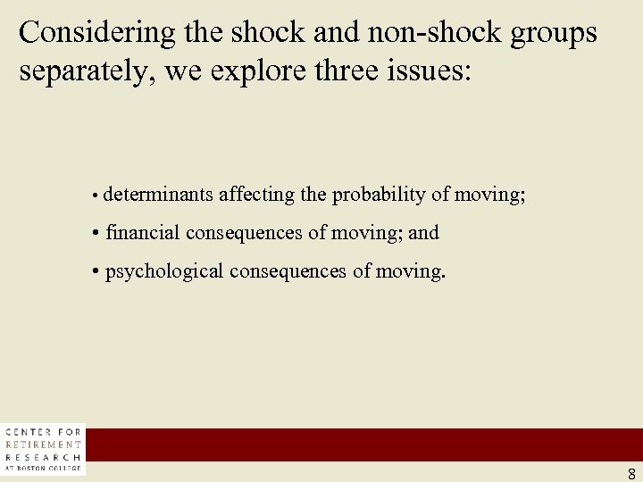 Considering the shock and non-shock groups separately, we explore three issues: • determinants affecting