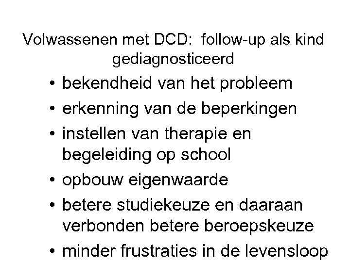 Volwassenen met DCD: follow-up als kind gediagnosticeerd • bekendheid van het probleem • erkenning