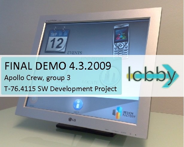 FINAL DEMO 4. 3. 2009 Apollo Crew, group 3 T-76. 4115 SW Development Project
