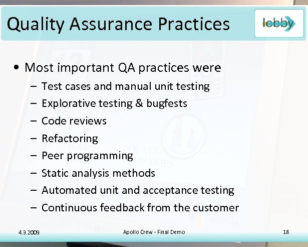 Quality Assurance Practices • Most important QA practices were – – – – 4.