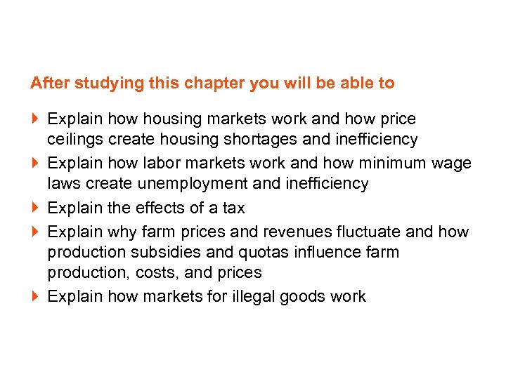 After studying this chapter you will be able to Explain how housing markets work