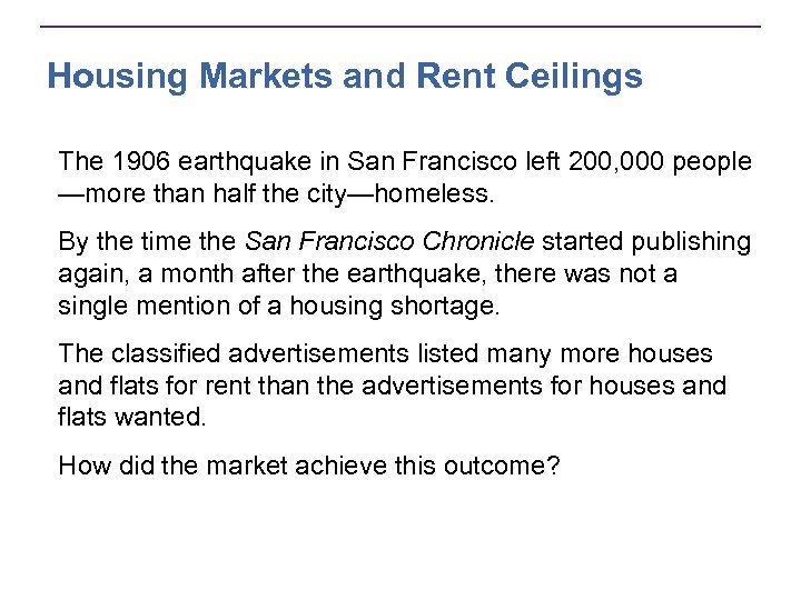 Housing Markets and Rent Ceilings The 1906 earthquake in San Francisco left 200, 000