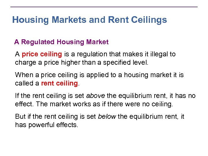 Housing Markets and Rent Ceilings A Regulated Housing Market A price ceiling is a