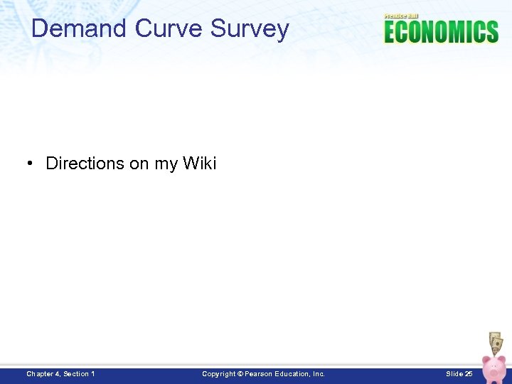 Demand Curve Survey • Directions on my Wiki Chapter 4, Section 1 Copyright ©