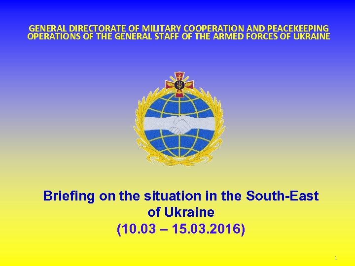 GENERAL DIRECTORATE OF MILITARY COOPERATION AND PEACEKEEPING OPERATIONS OF THE GENERAL STAFF OF THE