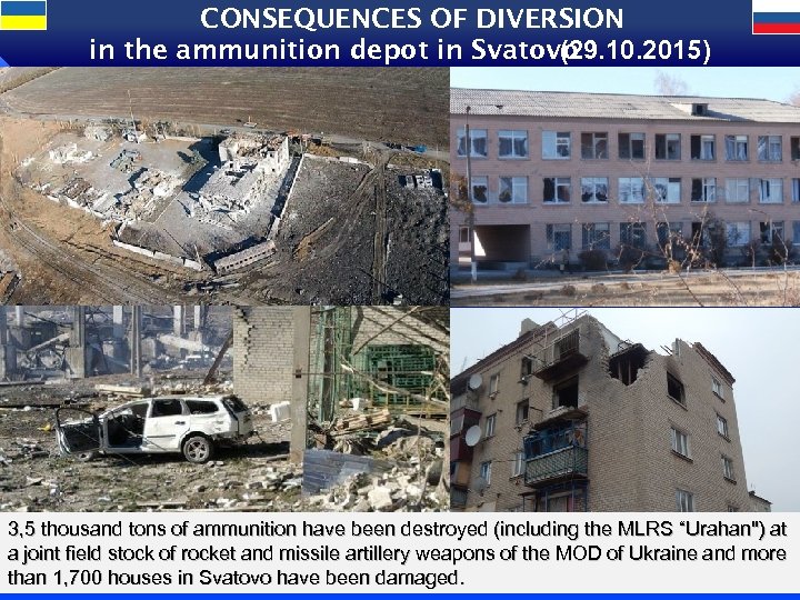 CONSEQUENCES OF DIVERSION in the ammunition depot in Svatovo (29. 10. 2015) 3 3,