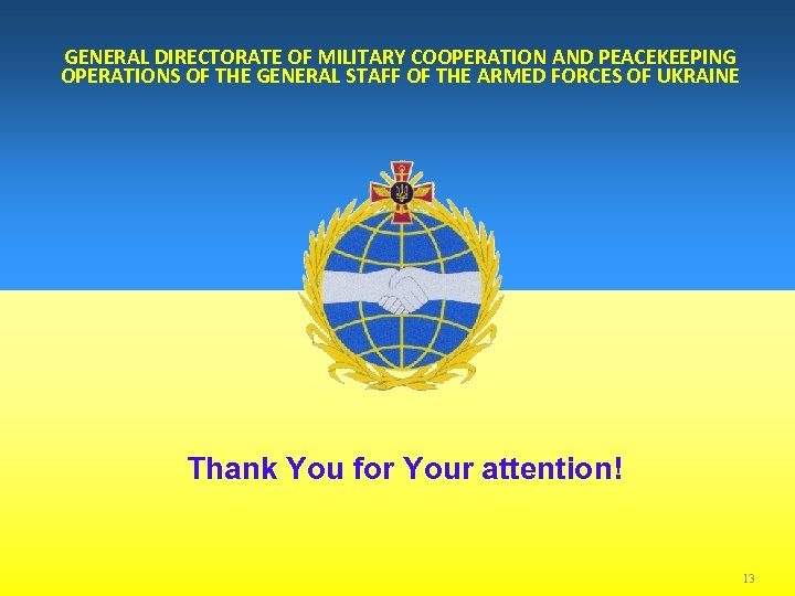 GENERAL DIRECTORATE OF MILITARY COOPERATION AND PEACEKEEPING OPERATIONS OF THE GENERAL STAFF OF THE