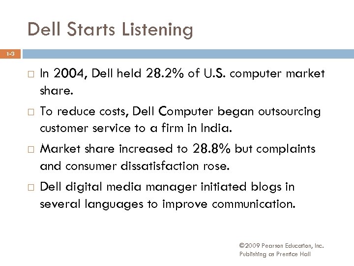 Dell Starts Listening 1 -3 In 2004, Dell held 28. 2% of U. S.