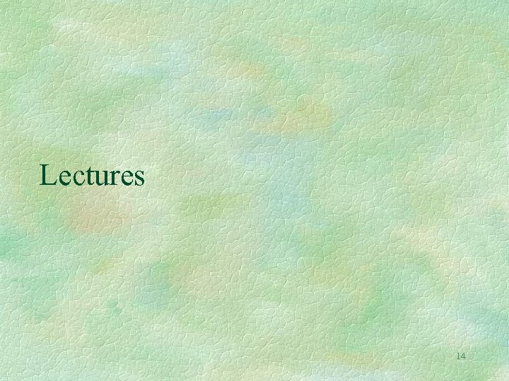 Lectures 14 